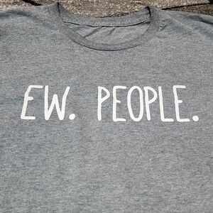 "EW. PEOPLE." HEATHERED GRAY GRAPHIC CREWNECK UNISEX FUNNY TEE-SHIRT XL